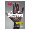 Книга "Unfu*k yourself. Парься меньше, живи больше", Бишоп Г., Эксмо